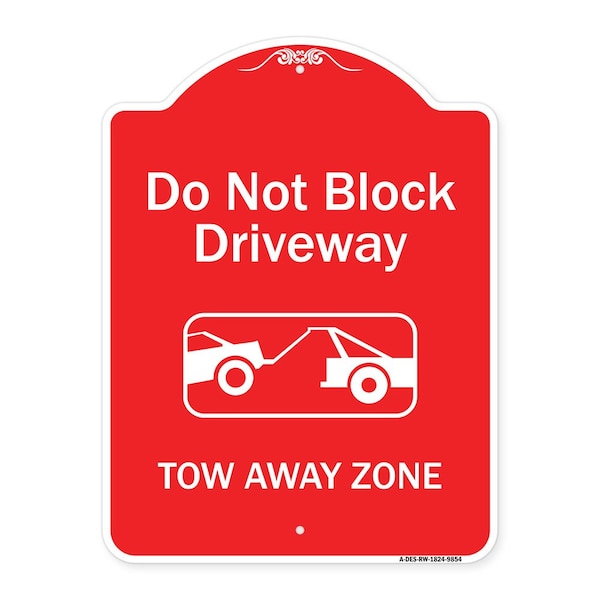 Signmission Do Not Block Driveway Tow Away Zone Heavy-Gauge Aluminum Architectural Sign, 24" x 18", RW-1824-9854 A-DES-RW-1824-9854 - main